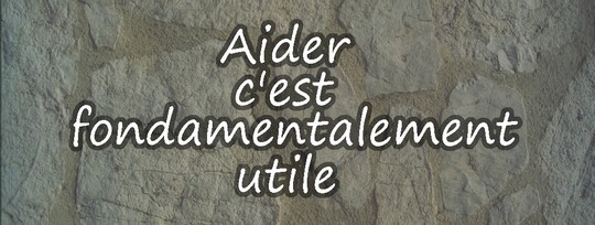 Citation: Aider c'est fondamentalement utile