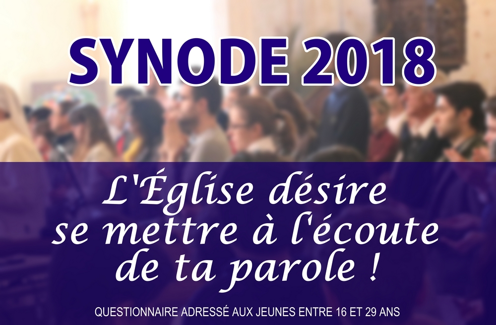 SYNODE 2018 : l'Église désire se mettre à l'écoute de ta voix