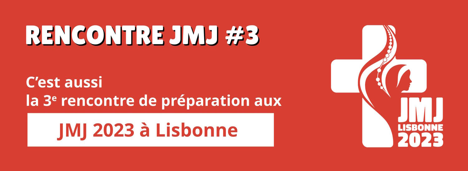 c'est aussi la troisième rencontre de la préparation aux JMJ 2023 de Lisbonne